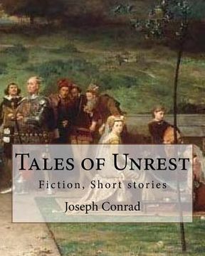 portada Tales of Unrest, By Joseph Conrad: Fiction, Short stories (en Inglés)