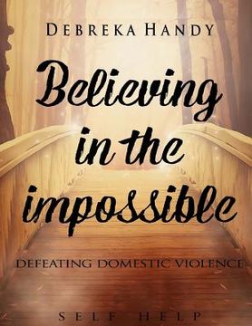 portada Believing in the Impossible: defeating domestic violence (en Inglés)