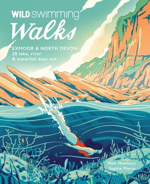portada Wild Swimming Walks Exmoor & North Devon: 28 Lake, River & Waterfall Days Out (en Inglés)