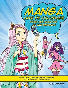 portada Manga Livre de Coloriage Pour les Adultes et les Enfants: Plus de 40 Coloriages D'Anime et de Manga Amusants! 