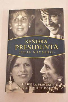 portada Señora Presidenta: Desde la Primera Republica a ana Botella