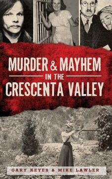 portada Murder & Mayhem in the Crescenta Valley (in English)