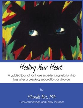 portada Healing Your Heart: A guided journal for those experiencing relationship loss after a breakup, separation, or divorce (en Inglés)
