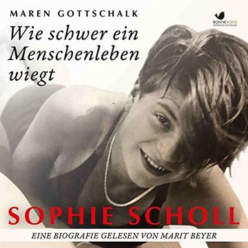 portada Sophie Scholl. Wie Schwer ein Menschenleben Wiegt: Eine Biografie (in German)