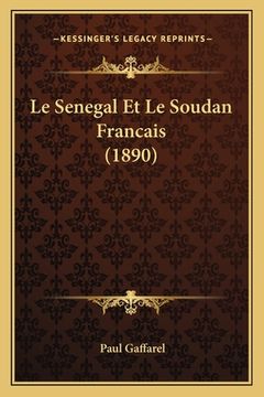 portada Le Senegal Et Le Soudan Francais (1890) (en Francés)