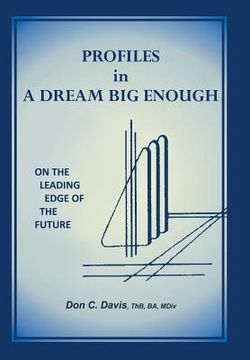 portada Profiles in a Dream Big Enough: On the Leading Edge of the Future (en Inglés)