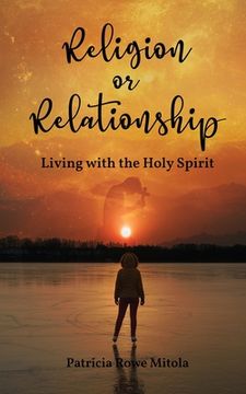 portada Religion or Relationship: Living with the Holy Spirit (en Inglés)