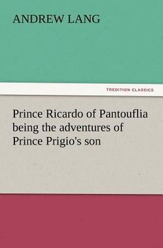 portada prince ricardo of pantouflia being the adventures of prince prigio's son (en Inglés)