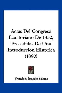 portada Actas del Congreso Ecuatoriano de 1832, Precedidas de una Introduccion Historica (1890)