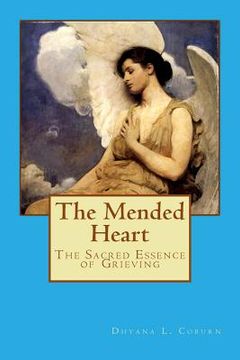 portada The Mended Heart: The Sacred Essence of Grieving (en Inglés)