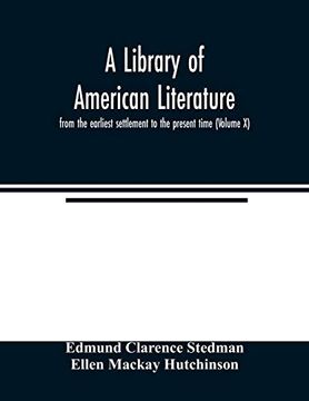 portada A Library of American Literature, From the Earliest Settlement to the Present Time (Volume x) (en Inglés)
