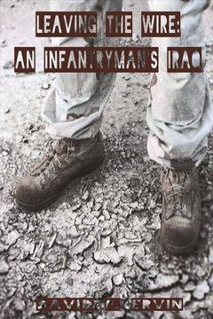 portada Leaving the Wire: An Infantryman's Iraq Volume 1