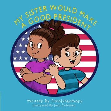 portada My Sister Would Make A Good President