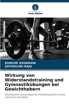 portada Wirkung von Widerstandstraining und Gymnastikübungen bei Gewichthebern (in German)
