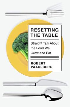 portada Resetting the Table: Straight Talk About the Food we Grow and eat
