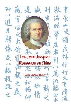 portada Les Jean- Jacques Rousseau en Chine: Cai Yuan Pei et John Dewey (en Francés)