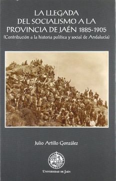 portada La_Llegada_Del_Socialismo_A_La_Provincia_De_Jaen,_1885_1905_Contribucion_A_La (in Spanish)