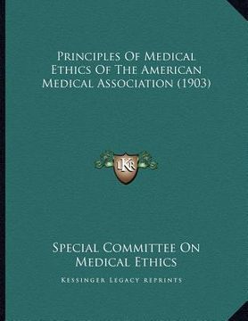 portada principles of medical ethics of the american medical association (1903) (en Inglés)
