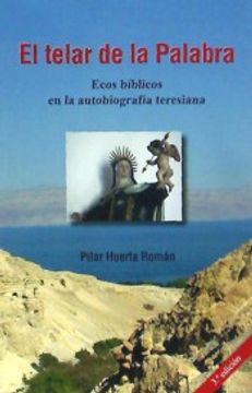portada El Telar de la Palabra: Ecos Bíblicos en la Autobiografía Teresiana (in Spanish)