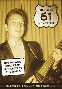 portada Highway 61 Revisited: Bob Dylan's Road From Minnesota to the World (en Inglés)