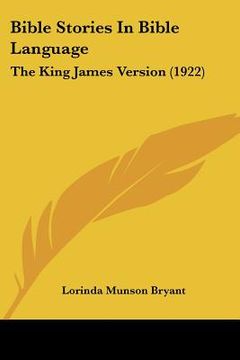 portada bible stories in bible language: the king james version (1922) (en Inglés)