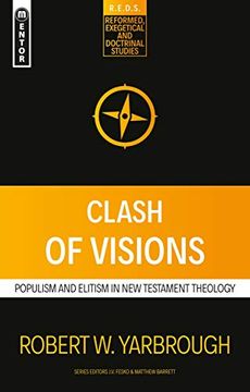 portada Clash of Visions: Populism and Elitism in new Testament Theology (Reformed Exegetical Doctrinal Studies Series) (en Inglés)