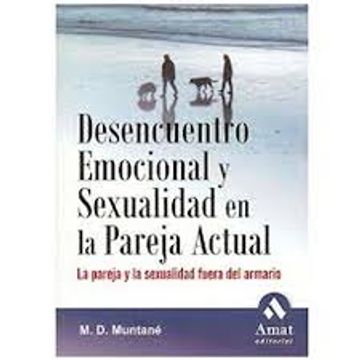 portada Desencuentro emocional y sexualidad en la pareja actual: La pareja y la sexualidad fuera del armario (in Spanish)
