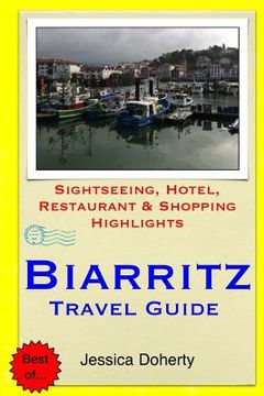 portada Biarritz Travel Guide: Sightseeing, Hotel, Restaurant & Shopping Highlights (in English)