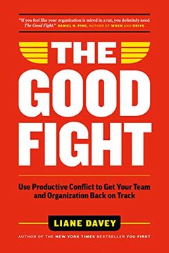 portada The Good Fight: Use Productive Conflict to get Your Team and Organization Back on Track (en Inglés)
