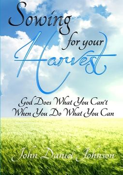 portada Sowing For Your Harvest (en Inglés)
