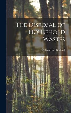 portada The Disposal of Household Wastes (en Inglés)