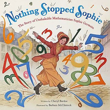 portada Nothing Stopped Sophie: The Story of Unshakable Mathematician Sophie Germain (en Inglés)
