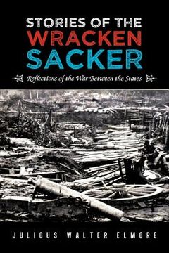 portada stories of the wracken sacker: reflections of the war between the states (en Inglés)