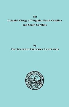 portada the colonial clergy of virginia, north carolina and south carolina (en Inglés)