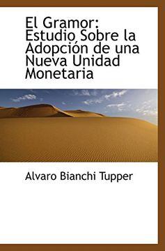 portada El Gramor: Estudio Sobre la Adopción de una Nueva Unidad Monetaria (in English)