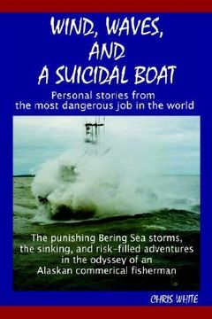 portada wind, waves, and a suicidal boat: personal stories from the most dangerous job in the world