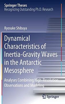 portada Dynamical Characteristics of Inertia-Gravity Waves in the Antarctic Mesosphere: Analyses Combining High-Resolution Observations and Modeling (Springer Theses) (en Inglés)