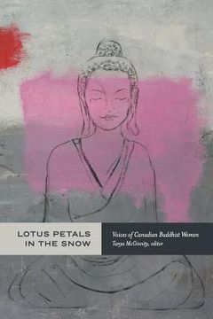portada Lotus Petals in the Snow: Voices of Canadian Buddhist Women (en Inglés)