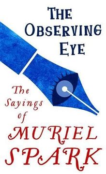 portada The Observing Eye: The Sayings of Muriel Spark