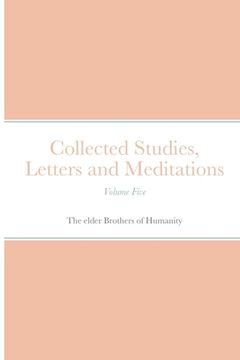 portada Collected Studies, Letters and Meditations: Volume Five (en Inglés)