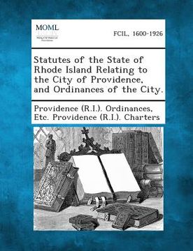 portada Statutes of the State of Rhode Island Relating to the City of Providence, and Ordinances of the City.