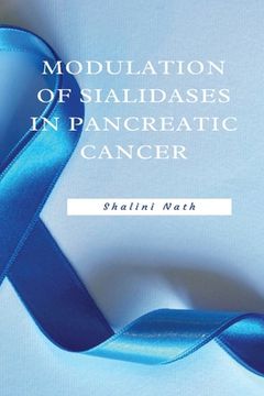 portada Modulation Of Sialidases In Pancreatic Cancer (en Inglés)