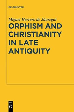 portada Orphism and Christianity in Late Antiquity (Sozomena: Studies in the Recovery of Ancient Texts) (en Inglés)