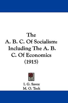 portada the a. b. c. of socialism: including the a. b. c. of economics (1915) (en Inglés)