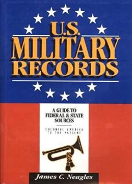 portada U. S. Military Records: A Guide to Federal & State Sources, Colonial America to the Present (in English)