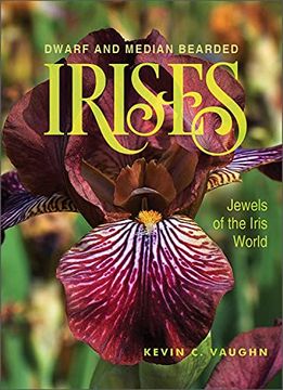 portada Dwarf and Median Bearded Irises: Jewels of the Iris World (en Inglés)