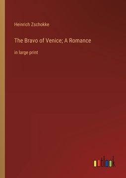 portada The Bravo of Venice; A Romance: in large print (en Inglés)