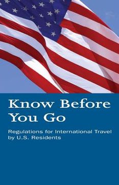 portada Know Before You Go: Regulations for International Travel by U.S. Residents (en Inglés)