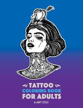 portada Tattoo Coloring Books For Adults: Stress Relieving Adult Coloring Book for Men & Women, Detailed Tattoo Designs of Animals, Lions, Tigers, Eagles, Sna