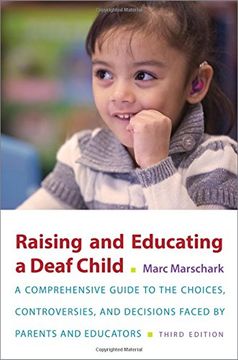 portada Raising and Educating a Deaf Child, Third Edition: A Comprehensive Guide to the Choices, Controversies, and Decisions Faced by Parents and Educators (in English)